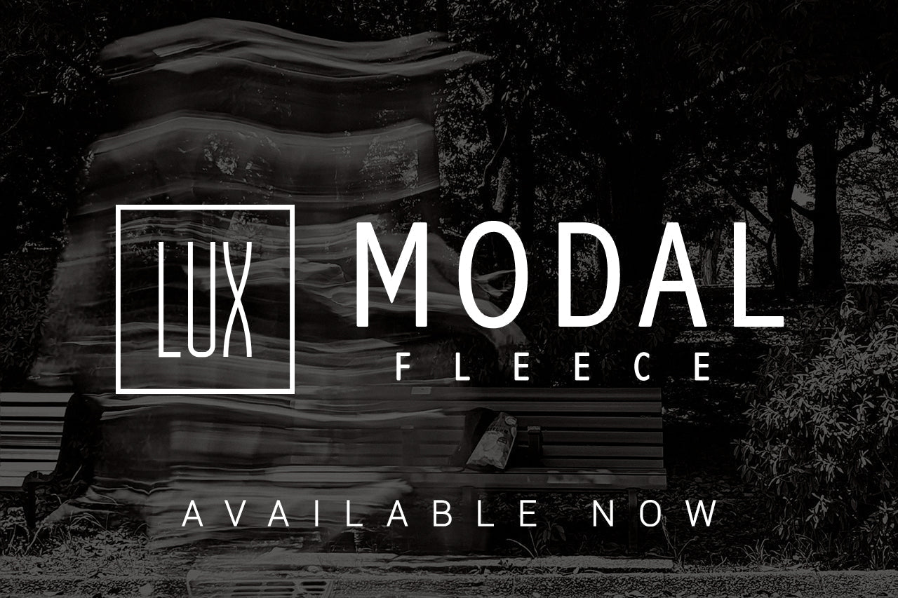 New Arrival: LUX Heavyweight Modal Fleece