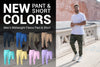 New Pant & Short Colors Available Now!
