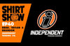 Independent X Shirt Show Podcast